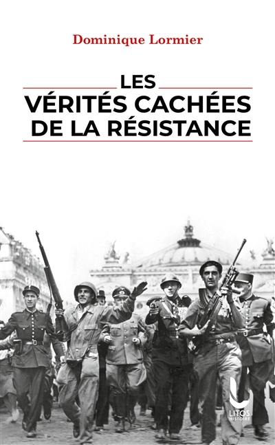 Les vérités cachées de la Résistance