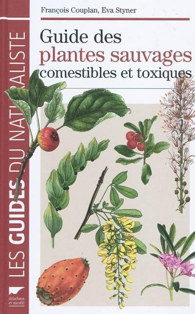 Guide des plantes sauvages comestibles et toxiques