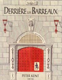 Derrière les barreaux : une petite histoire des prisons