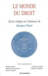 Le monde du droit : écrits rédigés en l'honneur de Jacques Foyer