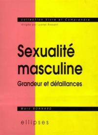 Sexualité masculine : grandeur et défaillances