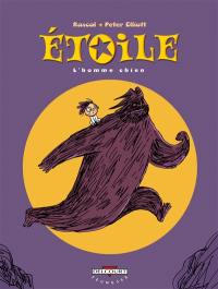 Etoile. Vol. 2. L'homme chien