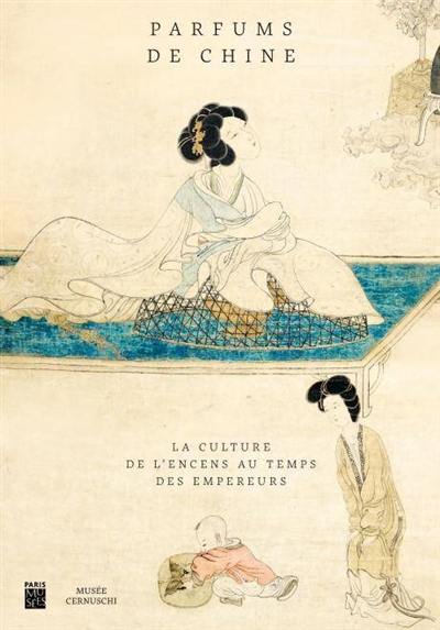 Parfums de Chine : la culture de l'encens au temps des empereurs