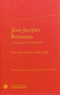 Jean-Jacques Rousseau et l'exigence d'authenticité : une question pour notre temps