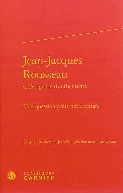 Jean-Jacques Rousseau et l'exigence d'authenticité : une question pour notre temps