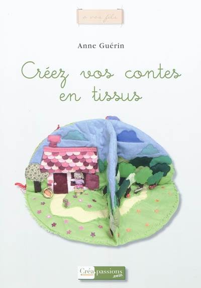 Créez vos contes en tissus