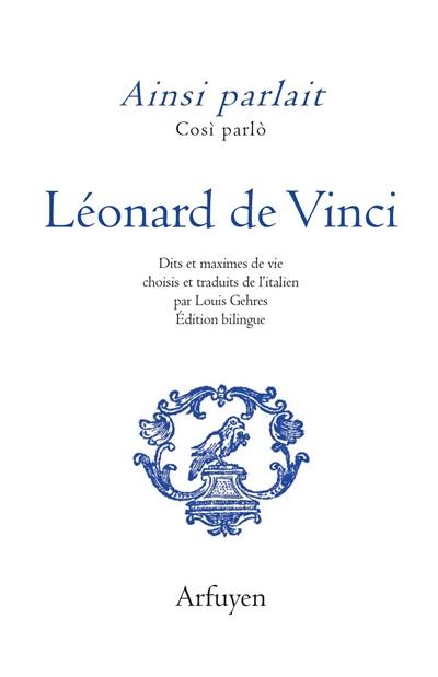 Ainsi parlait Léonard de Vinci. Cosi parlo Léonard de Vinci