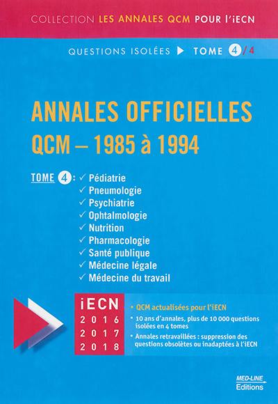 Annales officielles : QCM : 1985 à 1994. Vol. 4. Pédiatrie, pneumologie, psychiatrie, ophtalmologie, nutrition, pharmacologie, santé publique, médecine légale, médecine du travail