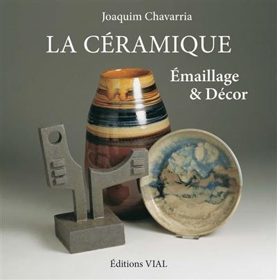 La céramique : émaillage & décor