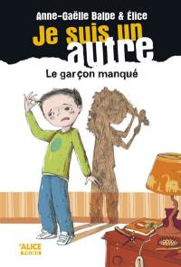 Je suis un autre. Vol. 2. Le garçon manqué