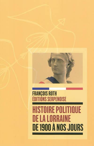 Histoire politique de la Lorraine de 1900 à nos jours