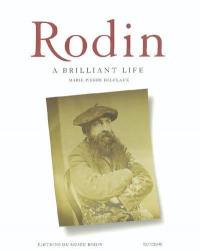 Rodin : a brilliant life