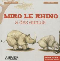 Miro le rhino a des ennuis