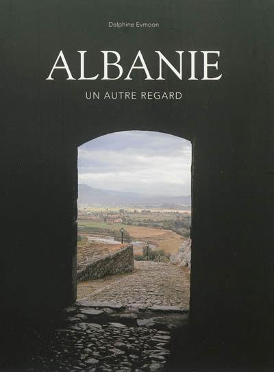 Albanie : un autre regard