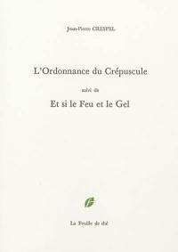 L'ordonnance du crépuscule. Et si le feu et le gel