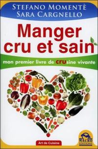 Manger cru et sain : mon premier livre de crusine vivante