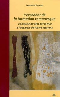 L'excédent de la formation romanesque : l'emprise du mot sur le moi à l'exemple de Pierre Mertens