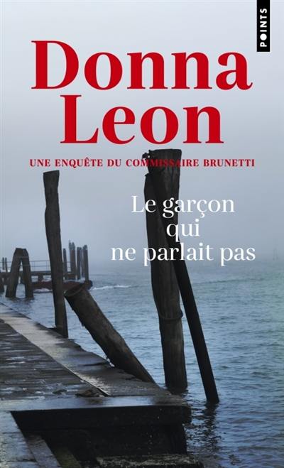 Une enquête du commissaire Brunetti. Le garçon qui ne parlait pas