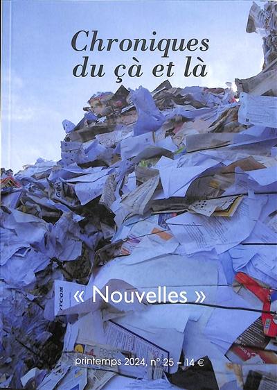 Chroniques du çà et là, n° 25. Nouvelles