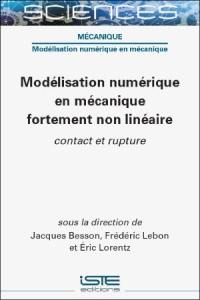 Modélisation numérique en mécanique fortement non linéaire : contact et rupture