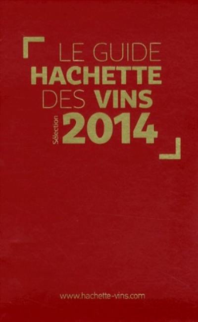 Le guide Hachette des vins sélection 2014 + le livre de cave