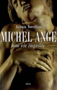 Michel-Ange, une vie inquiète