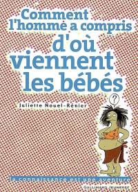 Comment l'homme a compris d'où viennent les bébés