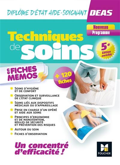 Techniques de soins en fiches mémos : DEAS, diplôme d'Etat d'aide-soignant : nouveau programme