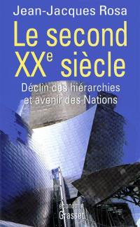 Le second XXe siècle : déclin des hiérarchies et avenir des nations