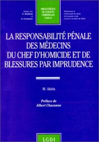 La responsabilité pénale des médecins du chef d'homicide et de blessures par imprudence