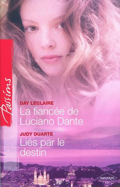 La fiancée de Luciano Dante. Liés par le destin