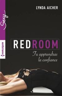 Red room. Tu apprendras la confiance