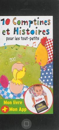 10 comptines et histoires pour les tout-petits : mon livre + mon App