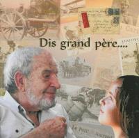 Dis grand-père...