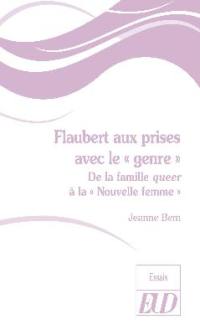 Flaubert aux prises avec le genre : de la famille queer à la nouvelle femme