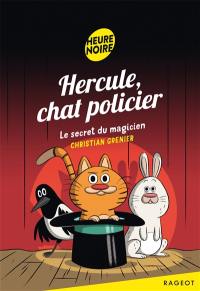 Hercule, chat policier. Le secret du magicien