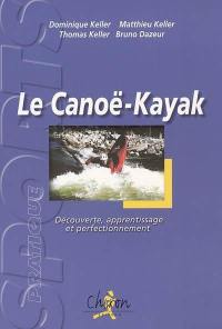 Le canoë-kayak : découverte, apprentissage et perfectionnement