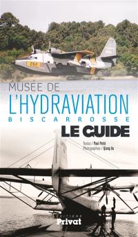 Musée de l'hydraviation, Biscarosse : le guide