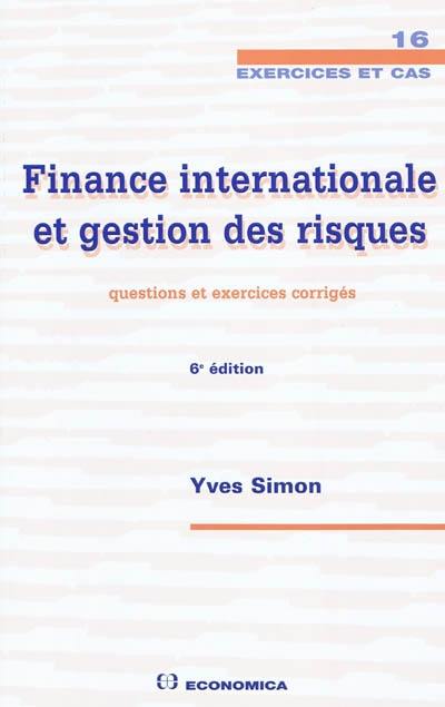 Finance internationale et gestion des risques : questions et exercices corrigés