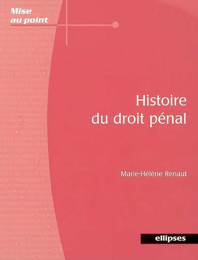 Histoire du droit pénal : du Xe siècle au XXIe siècle