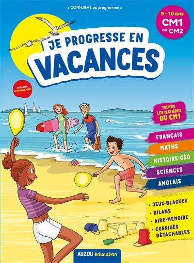 Je progresse en vacances : 9-10 ans, CM1 au CM2