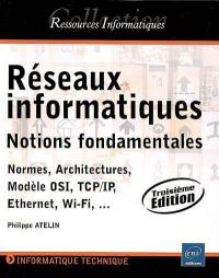 Réseaux informatiques, notions fondamentales : normes, architectures, modèle OSI, TCP-IP, Ethernet, Wi-Fi...