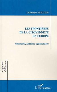 Les frontières de la citoyenneté en Europe : nationalité, résidence, appartenance