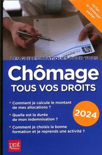 Chômage, tous vos droits : 2024