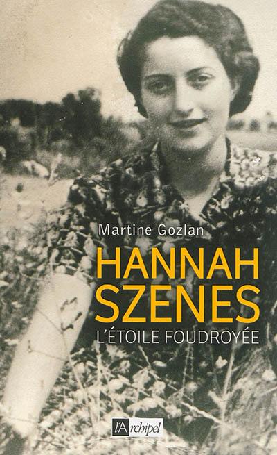 Hannah Szenes : l'étoile foudroyée