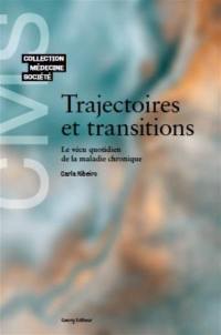 Trajectoires et transitions : le vécu quotidien de la maladie chronique