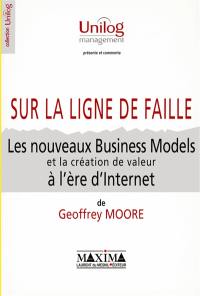 Sur la ligne de faille : les nouveaux business models et la création de valeur à l'ère d'Internet