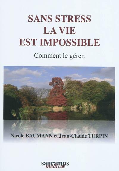 Sans stress la vie est impossible : comment le gérer