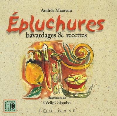 Epluchures, bavardages et recettes