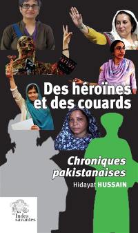 Des héroïnes et des couards : chroniques pakistanaises